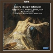 G.P.Telemann: Passion Cantatas - Ich Will Den Kreuzweg Gerne Gehen TWV.1-884, Der am Oelberg Zagende Jesus TWV.1-364, etc / Shalev Ad-El(cond), Accademia Daniel, Klaus Mertens(Bs-Br)