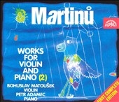 Martinu: Works for Violin and Piano Vol 2 / Matousek, Adamec Martinu: Works for Violin and Piano Vol 2 / Matousek, Adamec