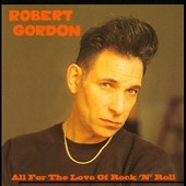Robert Gordon/All For The Love Of Rock 'N' Rollס[ROHM12]