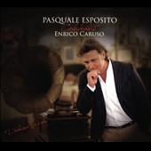 Pasquale Esposito Celebrates Enrico Caruso