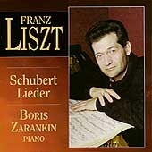 Liszt: Schubert Lieder Vol 1 / Boris Zarankin Liszt: Schubert Lieder Vol 1 / Boris Zarankin