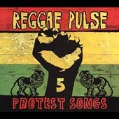 Reggae Pulse 5: Protest Songs