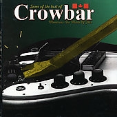 Crowbar (Canadian Rock)/Best Of: Memories Are Made Of This