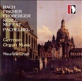 German Organ Music -G.Muffat/J.J.Froberger/J.Pachelbel/etc:Maurizio Croci(org)