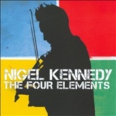 Nigel Kennedy: The Four Elements Nigel Kennedy: The Four Elements