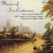 Music of Six Centuries / Wills, Prevost, Ely Cathedral Music of Six Centuries / Wills, Prevost, Ely Cathedral