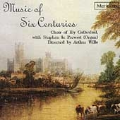 Music of Six Centuries / Wills, Prevost, Ely Cathedral