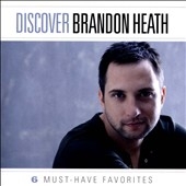 Discover Brandon Heath Discover Brandon Heath