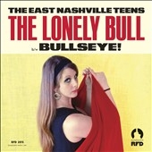 East Nashville Teens/The Lonely Bull / Bullseye[SUZ20157]