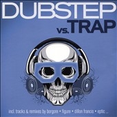 Dubstep vs. Trap