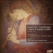 American FluteScape - A Tapestry of Premieres & Classics American FluteScape - A Tapestry of Premieres & Classics