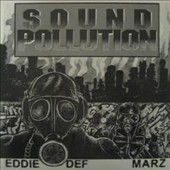 Eddie Def and Marz: Sound Pollution