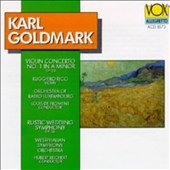 Goldmark: Violin Concerto, Rustic Wedding Symphony / Froment