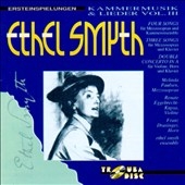 Ethel Smyth: Chamber Works & Songs Vol.3