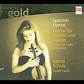 Spanish Dances - Falla, Albeniz, Sarasate, etc / Katrin Scholz, Gerald Fauth