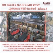 The Golden Age of Light Music - Light Music While You Work Vol.3