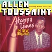 Allen Toussaint/Happy Times in New Orleans[600800]