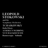 Tchaikovsky: Ballet Music - Aurora's Wedding, Nutcracker Suite, Humoresque, Solitude