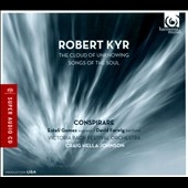 Robert Kyr: The Cloud of Unknowing, Songs of the Soul, etc Robert Kyr: The Cloud of Unknowing, Songs of the Soul, etc