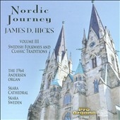 Nordic Journey, Vol. 3: Swedish Folkways and Classic Traditions