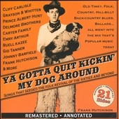 Ya Gotta Quit Kickin' My Dog Around: Songs That Seeded The Folk Revival ...