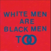 Young Fathers/White Men Are Black Men Too[BD264]