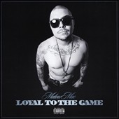 Loyal To The Game Loyal To The Game