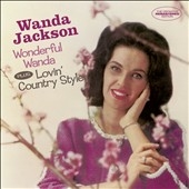 Wanda Jackson/Wonderful Wanda/Lovin' Country Style