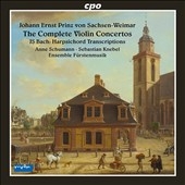 Johann Ernst Prinz von Sachsen-Weimar: The Complete Violin Concertos