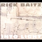 Rick Baitz: Into Light