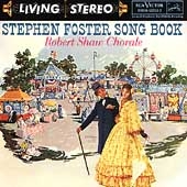Stephen Foster Song Book:Robert Shaw Chorale