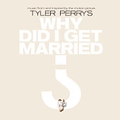 Tyler Perry's : Why Did I Get Married (OST)