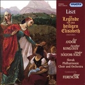 Liszt: Die Legende von der Heiligen Elisabeth R.477 (6/14-7/17/1973) / Janos Ferencsik(cond), Slovak PO & Chorus, etc