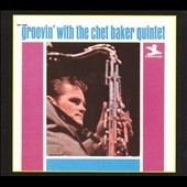 Groovin' With The Chet Baker Quintet [Remastered]