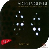 Adieu Vous Di - Ars Nova of the Low Countries / Ensemble Fortuna Adieu Vous Di - Ars Nova of the Low Countries / Ensemble Fortuna