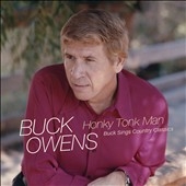 Honky Tonk Man: Buck Sings Country Classics