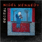 Nigel Kennedy - Recital