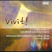 Vivit! - Choral Works By Max Reger and Rudolf Tobias