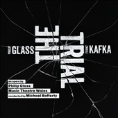 Philip Glass: The Trial Philip Glass: The Trial