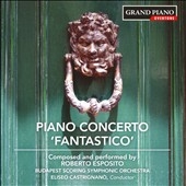 Roberto Esposito: Piano Concerto 'Fantastico'