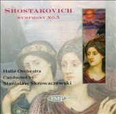 Shostakovich: Symphony no 5 / Skrowaczewski, Halle Shostakovich: Symphony no 5 / Skrowaczewski, Halle