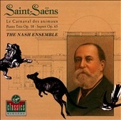 Saint-Saens: Carnaval des Animaux, Piano Trio, Septet / Nash