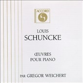 Schuncke: Oeuvres Pour Piano / Gregor Weichert Schuncke: Oeuvres Pour Piano / Gregor Weichert