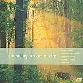 David Maslanka: Unending Stream of Life / Stephen K.Steele, Illinois State University Symphonic Winds