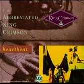 The Abbreviated King Crimson: Heartbeat