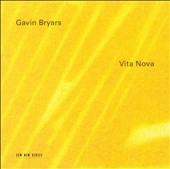 Bryars: Vita Nova :Hilliard Ensemble/Gavin Bryars Ensemble /etc