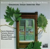 Chamber Music from Russia - Schnittke, Gubaidulina, Paert
