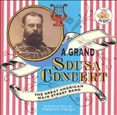 A Grand Sousa Concert / Foley, American Main Street Band