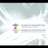 Sounds Of Vancouver 2010 : Opening Ceremonies Commemorative Album