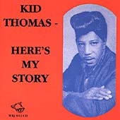 Kid Thomas (Blues)/Here's My Story[WOL1230122]